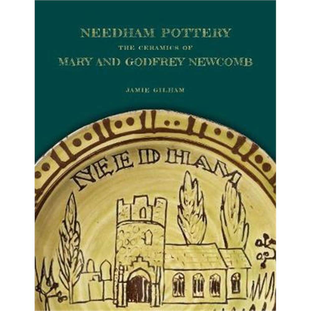 Needham Pottery: The Ceramics of Mary and Godfrey Newcomb by Jamie Gilham